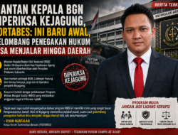 Mantan Kepala BGN Diperiksa Kejagung, FORTABES: Ini Baru Awal, Gelombang Penegakan Hukum Bisa Menjalar hingga Daerah